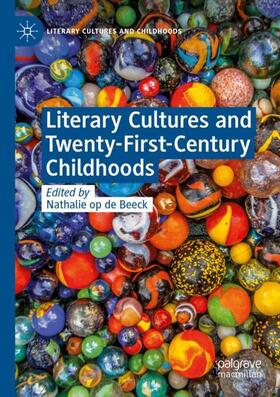 op de Beeck |  Literary Cultures and Twenty-First-Century Childhoods | Buch |  Sack Fachmedien