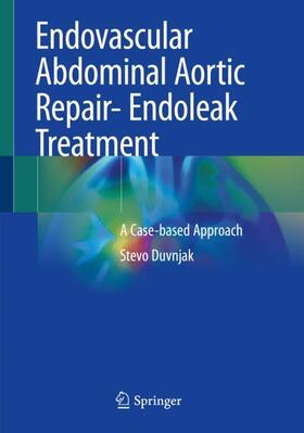 Duvnjak |  Endovascular Abdominal Aortic Repair- Endoleak Treatment | Buch |  Sack Fachmedien