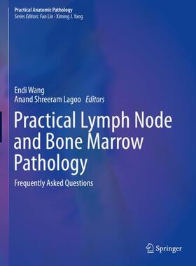 Lagoo / Wang |  Practical Lymph Node and Bone Marrow Pathology | Buch |  Sack Fachmedien
