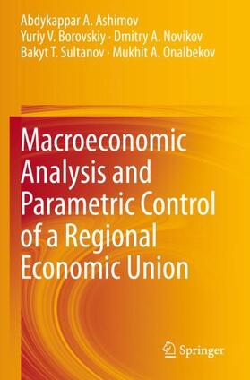 Ashimov / Borovskiy / Onalbekov |  Macroeconomic Analysis and Parametric Control of a Regional Economic Union | Buch |  Sack Fachmedien