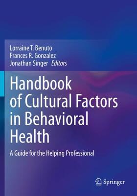 Benuto / Singer / Gonzalez |  Handbook of Cultural Factors in Behavioral Health | Buch |  Sack Fachmedien