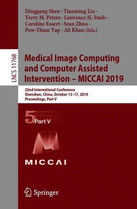 Shen / Liu / Peters |  Medical Image Computing and Computer Assisted Intervention ¿ MICCAI 2019 | Buch |  Sack Fachmedien
