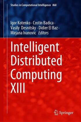 Kotenko / Badica / Ivanovic |  Intelligent Distributed Computing XIII | Buch |  Sack Fachmedien