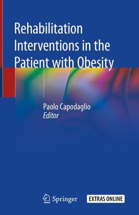 Capodaglio |  Rehabilitation interventions in the patient with obesity | Buch |  Sack Fachmedien