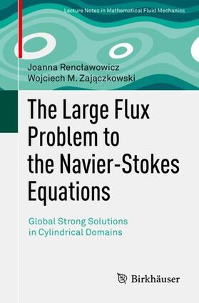 Zajaczkowski / Renclawowicz / Renclawowicz |  The Large Flux Problem to the Navier-Stokes Equations | Buch |  Sack Fachmedien