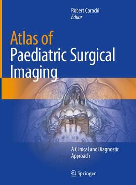 Carachi |  Atlas of Paediatric Surgical Imaging | Buch |  Sack Fachmedien