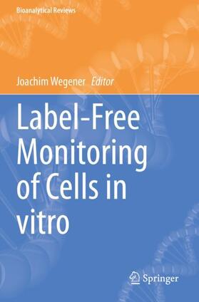 Wegener |  Label-Free Monitoring of Cells in vitro | Buch |  Sack Fachmedien