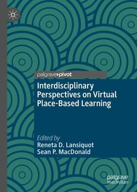 MacDonald / Lansiquot |  Interdisciplinary Perspectives on Virtual Place-Based Learning | Buch |  Sack Fachmedien