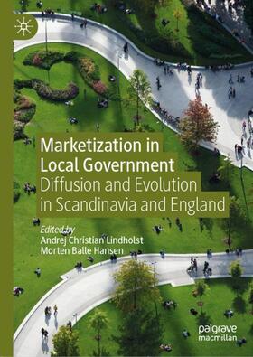 Hansen / Lindholst |  Marketization in Local Government | Buch |  Sack Fachmedien