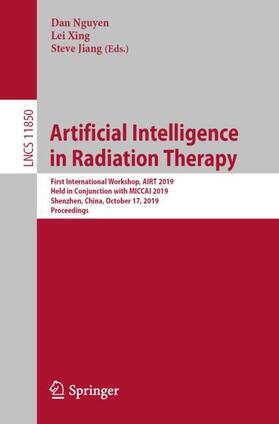 Nguyen / Jiang / Xing |  Artificial Intelligence in Radiation Therapy | Buch |  Sack Fachmedien