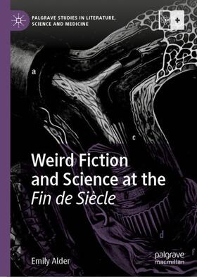 Alder |  Weird Fiction and Science at the Fin de Siècle | Buch |  Sack Fachmedien