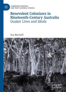 Bischoff |  Benevolent Colonizers in Nineteenth-Century Australia | Buch |  Sack Fachmedien