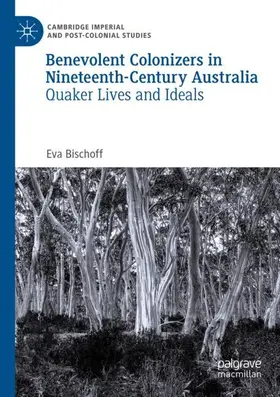 Bischoff |  Benevolent Colonizers in Nineteenth-Century Australia | Buch |  Sack Fachmedien