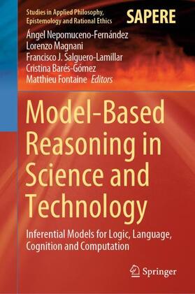 Nepomuceno-Fernández / Magnani / Fontaine | Model-Based Reasoning in Science and Technology | Buch | 978-3-030-32721-7 | sack.de