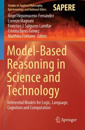 Nepomuceno-Fernández / Magnani / Fontaine |  Model-Based Reasoning in Science and Technology | Buch |  Sack Fachmedien