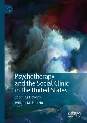 Epstein |  Psychotherapy and the Social Clinic in the United States | Buch |  Sack Fachmedien