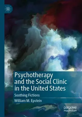 Epstein |  Psychotherapy and the Social Clinic in the United States | Buch |  Sack Fachmedien