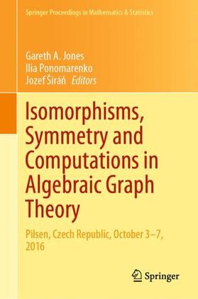 Jones / Širán / Ponomarenko |  Isomorphisms, Symmetry and Computations in Algebraic Graph Theory | Buch |  Sack Fachmedien