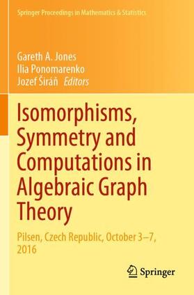 Jones / Širán / Ponomarenko |  Isomorphisms, Symmetry and Computations in Algebraic Graph Theory | Buch |  Sack Fachmedien