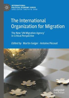 Pécoud / Geiger |  The International Organization for Migration | Buch |  Sack Fachmedien