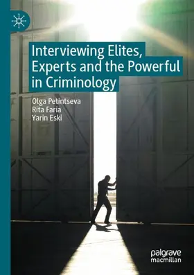 Petintseva / Eski / Faria |  Interviewing Elites, Experts and the Powerful in Criminology | Buch |  Sack Fachmedien