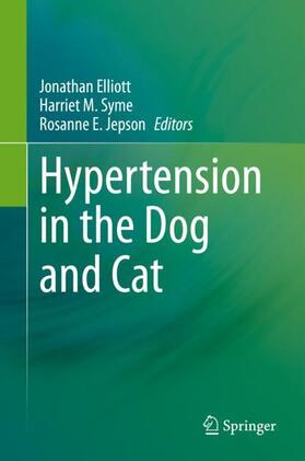 Elliott / Jepson / Syme |  Hypertension in the Dog and Cat | Buch |  Sack Fachmedien