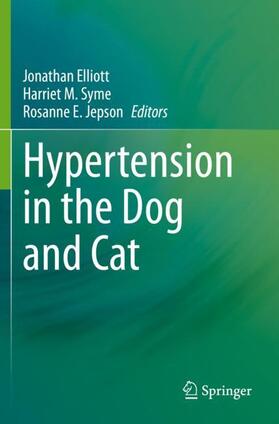 Elliott / Jepson / Syme |  Hypertension in the Dog and Cat | Buch |  Sack Fachmedien