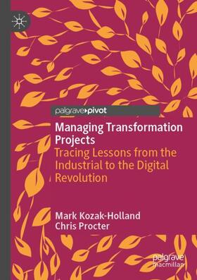 Procter / Kozak-Holland |  Managing Transformation Projects | Buch |  Sack Fachmedien