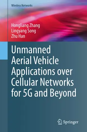 Zhang / Song / Han | Unmanned Aerial Vehicle Applications over Cellular Networks for 5G and Beyond | E-Book | sack.de