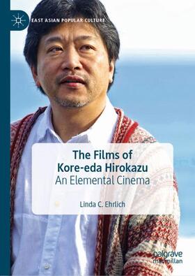 Ehrlich |  The Films of Kore-eda Hirokazu | Buch |  Sack Fachmedien