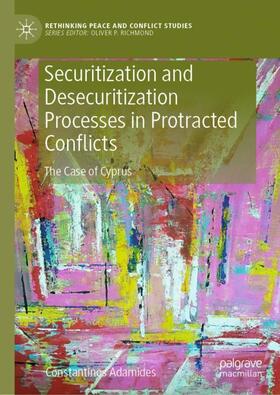 Adamides |  Securitization and Desecuritization Processes in Protracted Conflicts | Buch |  Sack Fachmedien