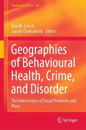 Lersch / Chakraborty |  Geographies of Behavioural Health, Crime, and Disorder | Buch |  Sack Fachmedien