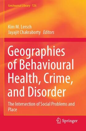 Chakraborty / Lersch |  Geographies of Behavioural Health, Crime, and Disorder | Buch |  Sack Fachmedien