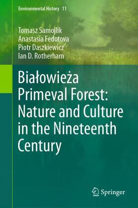 Samojlik / Rotherham / Fedotova |  Bia¿owie¿a Primeval Forest: Nature and Culture in the Nineteenth Century | Buch |  Sack Fachmedien