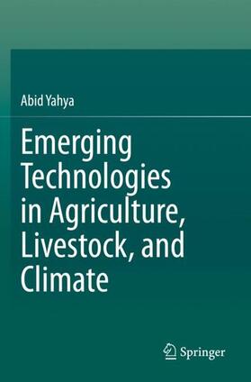 Yahya |  Emerging Technologies in Agriculture, Livestock, and Climate | Buch |  Sack Fachmedien