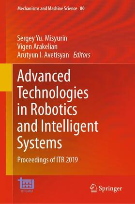 Misyurin / Avetisyan / Arakelian |  Advanced Technologies in Robotics and Intelligent Systems | Buch |  Sack Fachmedien