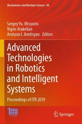 Misyurin / Avetisyan / Arakelian |  Advanced Technologies in Robotics and Intelligent Systems | Buch |  Sack Fachmedien