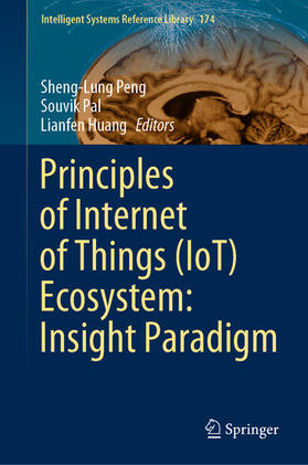 Peng / Pal / Huang |  Principles of Internet of Things (IoT) Ecosystem: Insight Paradigm | eBook | Sack Fachmedien