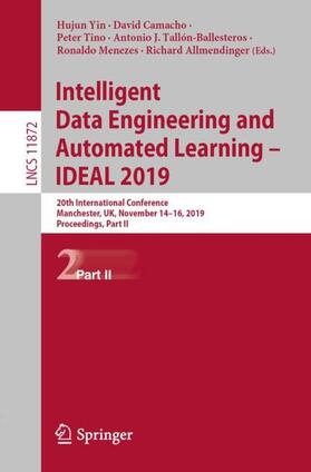 Yin / Camacho / Allmendinger |  Intelligent Data Engineering and Automated Learning ¿ IDEAL 2019 | Buch |  Sack Fachmedien