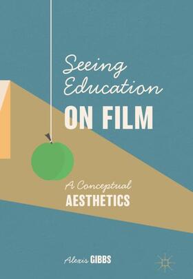 Gibbs |  Seeing Education on Film | Buch |  Sack Fachmedien
