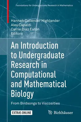 Callender Highlander / Diaz Eaton / Capaldi |  An Introduction to Undergraduate Research in Computational and Mathematical Biology | Buch |  Sack Fachmedien