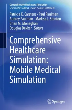 Carstens / Paulman / Dekker |  Comprehensive Healthcare Simulation: Mobile Medical Simulation | Buch |  Sack Fachmedien