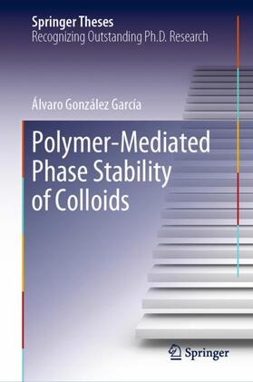 González García |  Polymer-Mediated Phase Stability of Colloids | Buch |  Sack Fachmedien