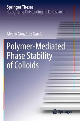 González García |  Polymer-Mediated Phase Stability of Colloids | Buch |  Sack Fachmedien