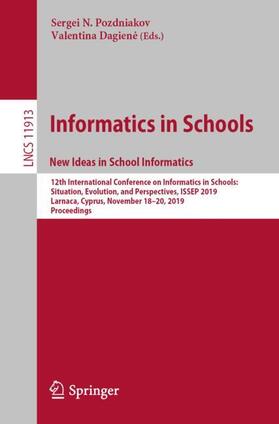 Dagiene / Pozdniakov / Dagiene |  Informatics in Schools. New Ideas in School Informatics | Buch |  Sack Fachmedien