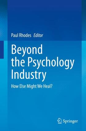 Rhodes |  Beyond the Psychology Industry | Buch |  Sack Fachmedien