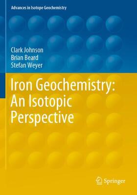 Johnson / Weyer / Beard |  Iron Geochemistry: An Isotopic Perspective | Buch |  Sack Fachmedien