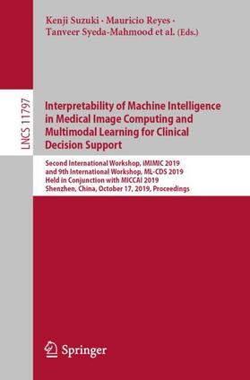 Suzuki / Reyes / Syeda-Mahmood |  Interpretability of Machine Intelligence in Medical Image Computing and Multimodal Learning for Clinical Decision Support | Buch |  Sack Fachmedien