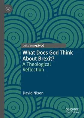 Nixon |  What Does God Think About Brexit? | Buch |  Sack Fachmedien