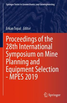 Topal |  Proceedings of the 28th International Symposium on Mine Planning and Equipment Selection - MPES 2019 | Buch |  Sack Fachmedien